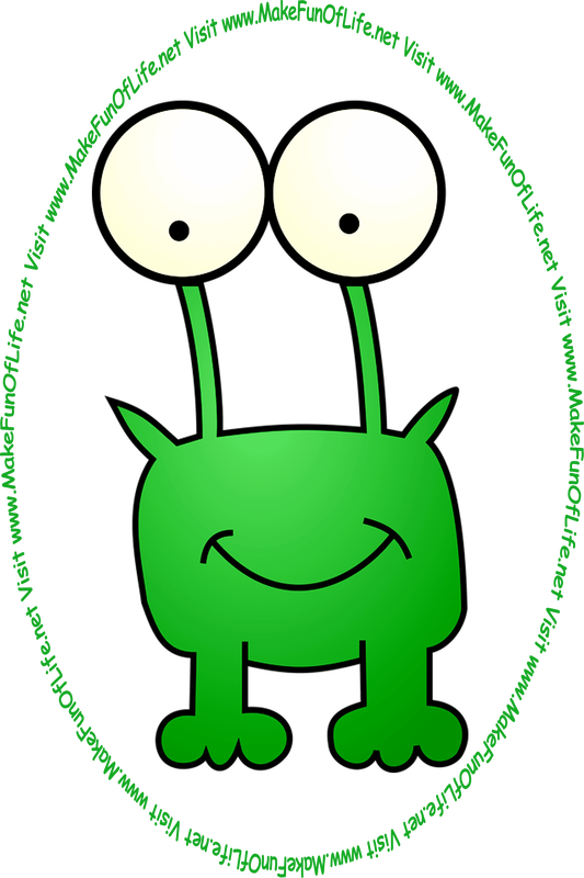 Picture of a happy smiling green monster with big eyes at the ends of eye stalks atop its head, and the words, 'Visit www.MakeFunOfLife.net.'