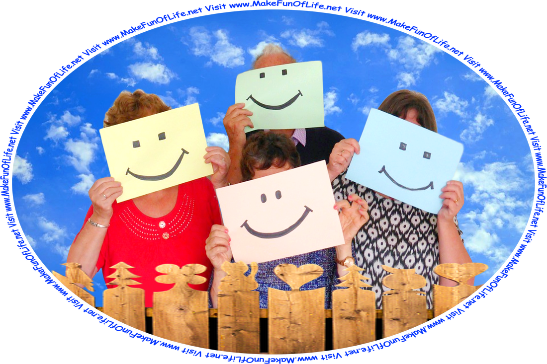 Picture of four people holding up smiley faces printed on colored paper, and the words, ‘Visit www.MakeFunOfLife.net.’