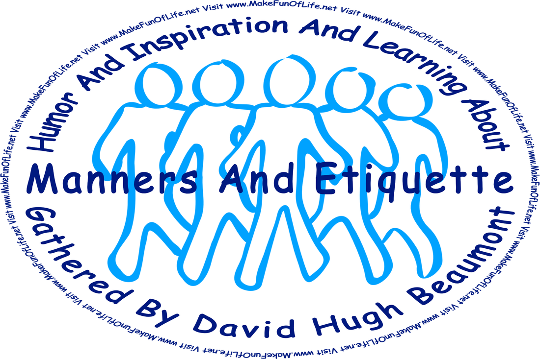 Picture of the silhouettes of five people and the words, ‘Humor And Inspiration And Learning About Manners And Etiquette Gathered By David Hugh Beaumont - Visit www.MakeFunOfLife.net.’