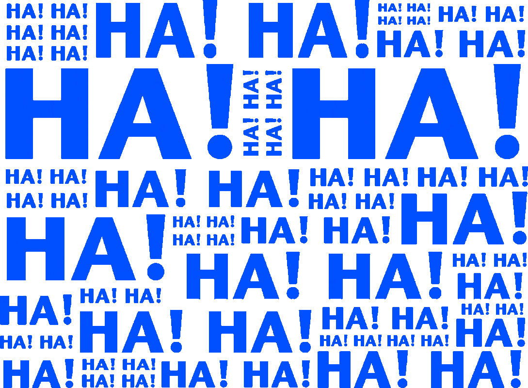 Picture of the words, ‘Ha ha!’ blinking in blue, pink, green, orange, red, and purple, and the words, ‘Visit www.MakeFunOfLife.net.’