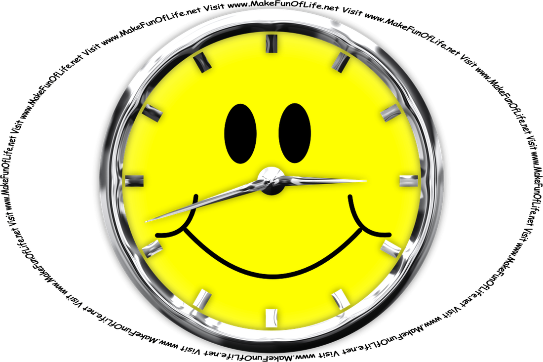 Picture of a happy yellow smiley face as the face on a clock, with metallic silver minute and hour hands, metallic silver tic marks on the hour positions of the clock face, a metallic silver border around the edge of the clock face, and the words, ‘Visit www.MakeFunOfLife.net.’