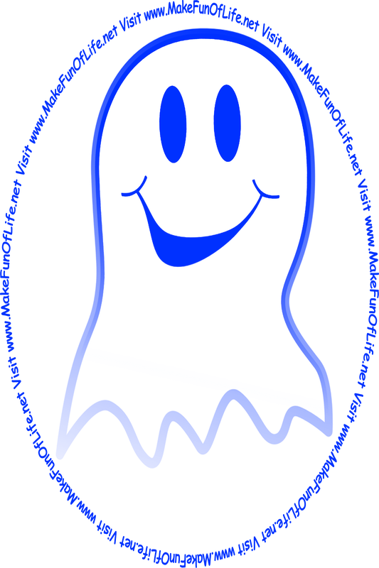 Picture of a happy smiling ghost and the words, 'Visit www.MakeFunOfLife.net.'