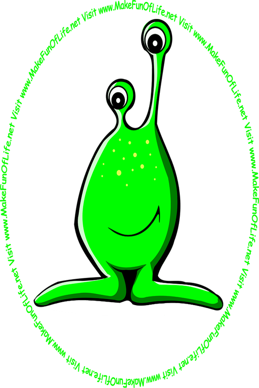 Picture of a happy smiling green bulbous monster with 2 eyes atop eyestalks, and the words, 'Visit www.MakeFunOfLife.net.'