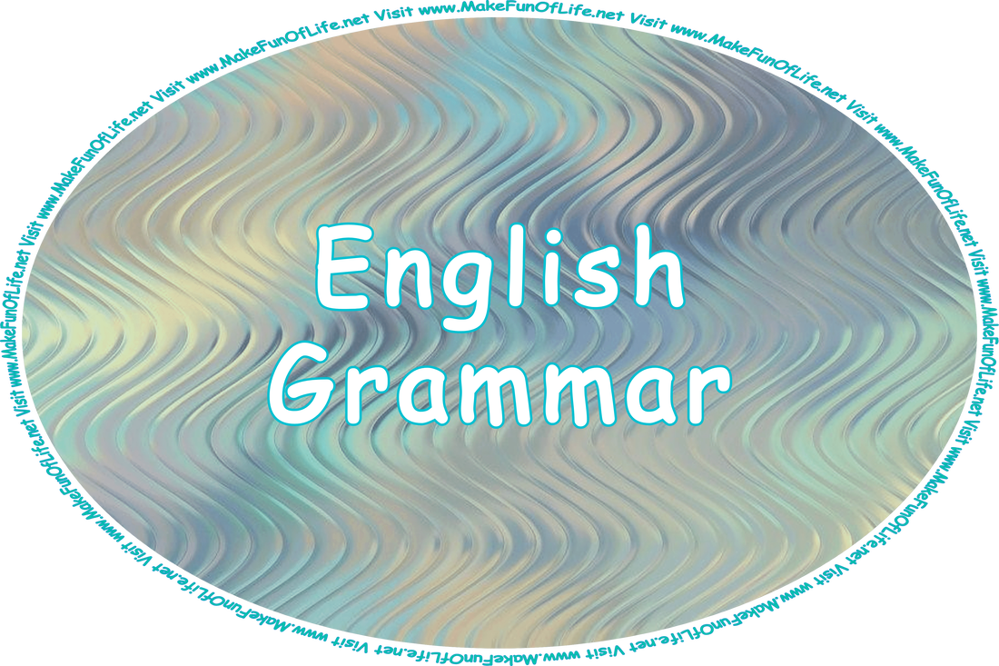 Click or tap here to visit the English Grammar Page.