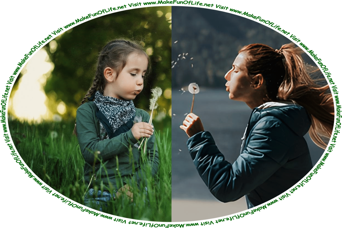 Picture of a young girl and an adult woman blowing on the seed tufts of dandelions, causing them to fly off into the air, and the words, 'Visit www.MakeFunOfLife.net.'