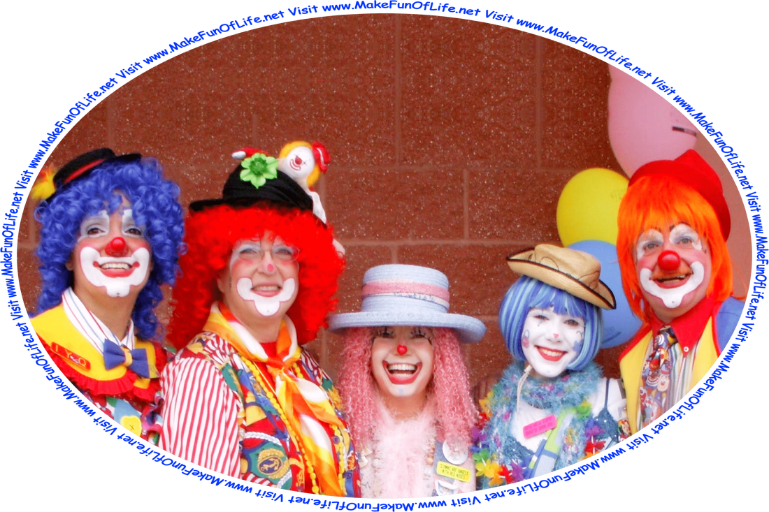 Picture of 5 happy smiling clowns posing as their group photograph is taken, and the words, ‘Visit www.MakeFunOfLife.net.’