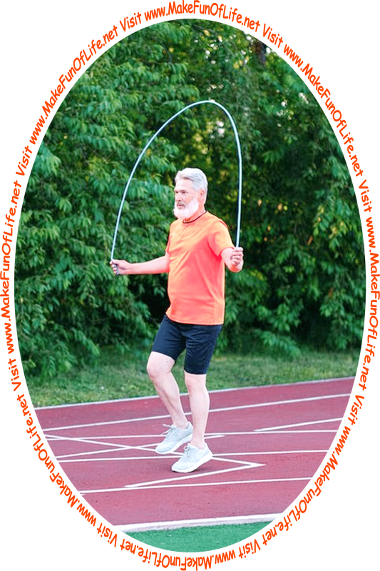 Picture of a man jumping rope on a track, with leafy green trees in the background, and the words, ‘Visit www.MakeFunOfLife.net.’