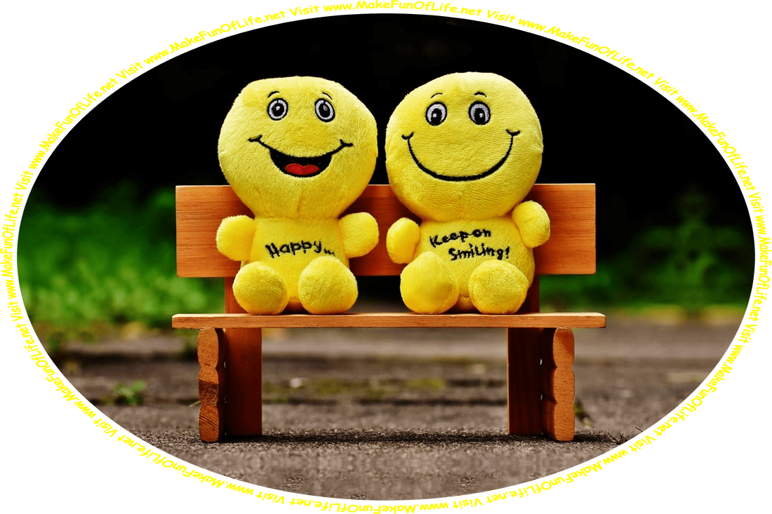 Picture of two bright yellow fuzzy stuffed plush character toys, with happy smiling faces, one with the word ‘Happy’ printed on it and the other with the words ‘Keep On Smiling’ printed on it, and the words, ‘Visit www.MakeFunOfLife.net.’