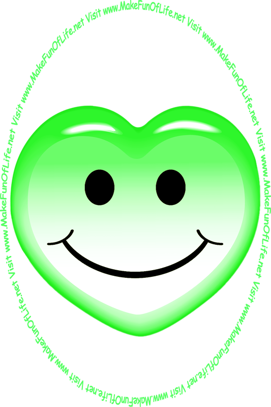 Picture of a green heart with a whimsical smiley face on it, and the words, ‘Visit www.MakeFunOfLife.net.’