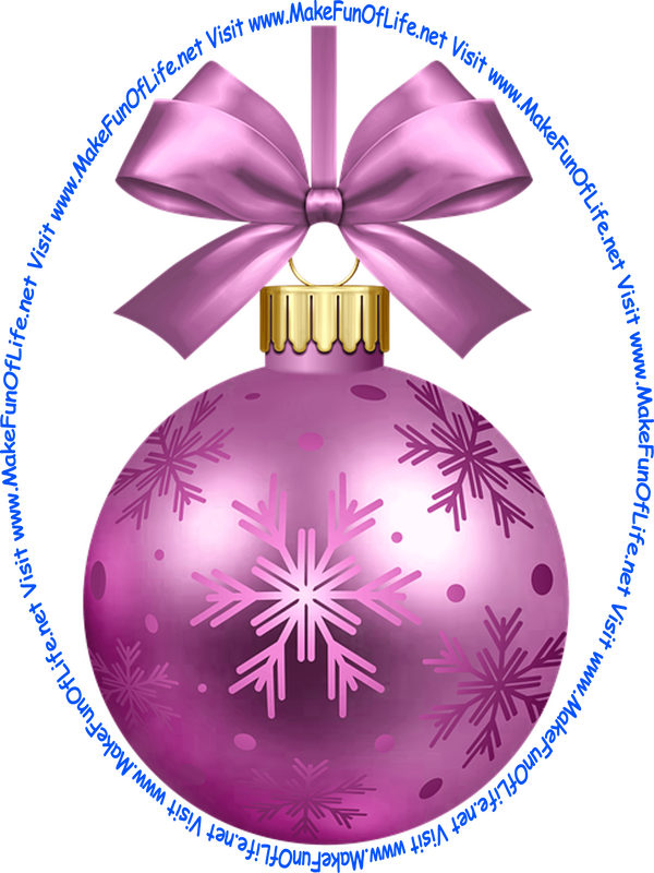 Picture of a lavender-color Christmas bauble decoration with a lavender-color bow and a piece of lavender-color ribbon tied to it for hanging the decoration and the words, ‘Visit www.MakeFunOfLife.net.’