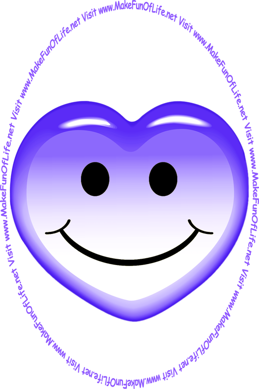 Picture of a blue heart with a whimsical smiley face on it, and the words, ‘Visit www.MakeFunOfLife.net.’