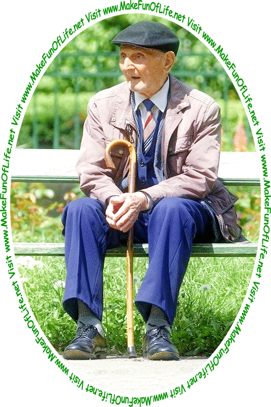 Picture of a man sitting on a wooden bench with his walking cane, green leafy trees and green grass in the background, and the words, 'Visit www.MakeFunOfLife.net.'