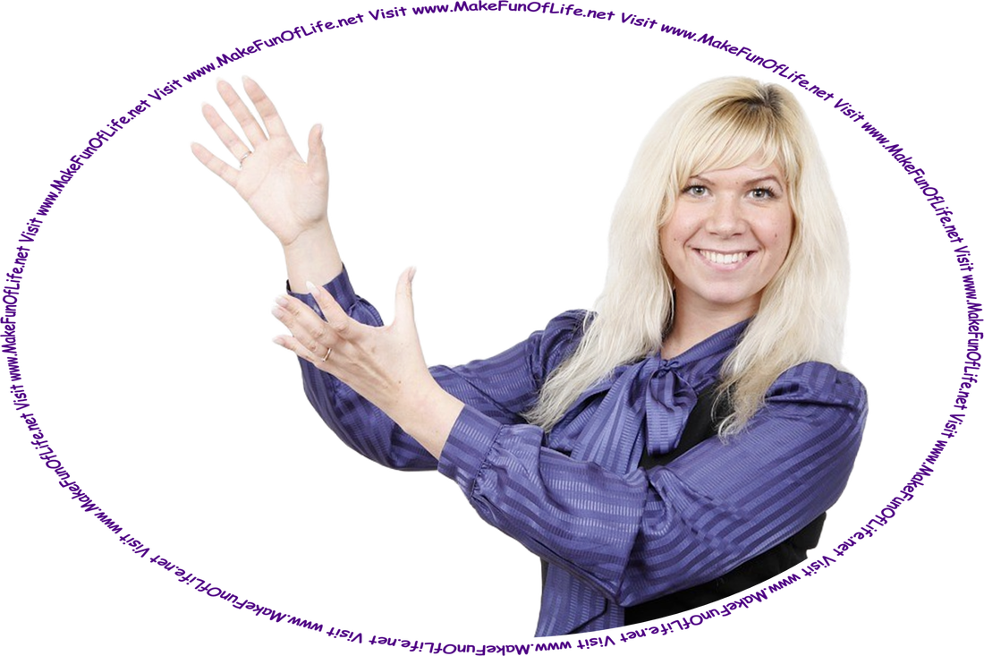 Picture of a happy smiling woman gesturing toward the words and pictures on the website, and the words, 'Visit www.MakeFunOfLife.net.'
