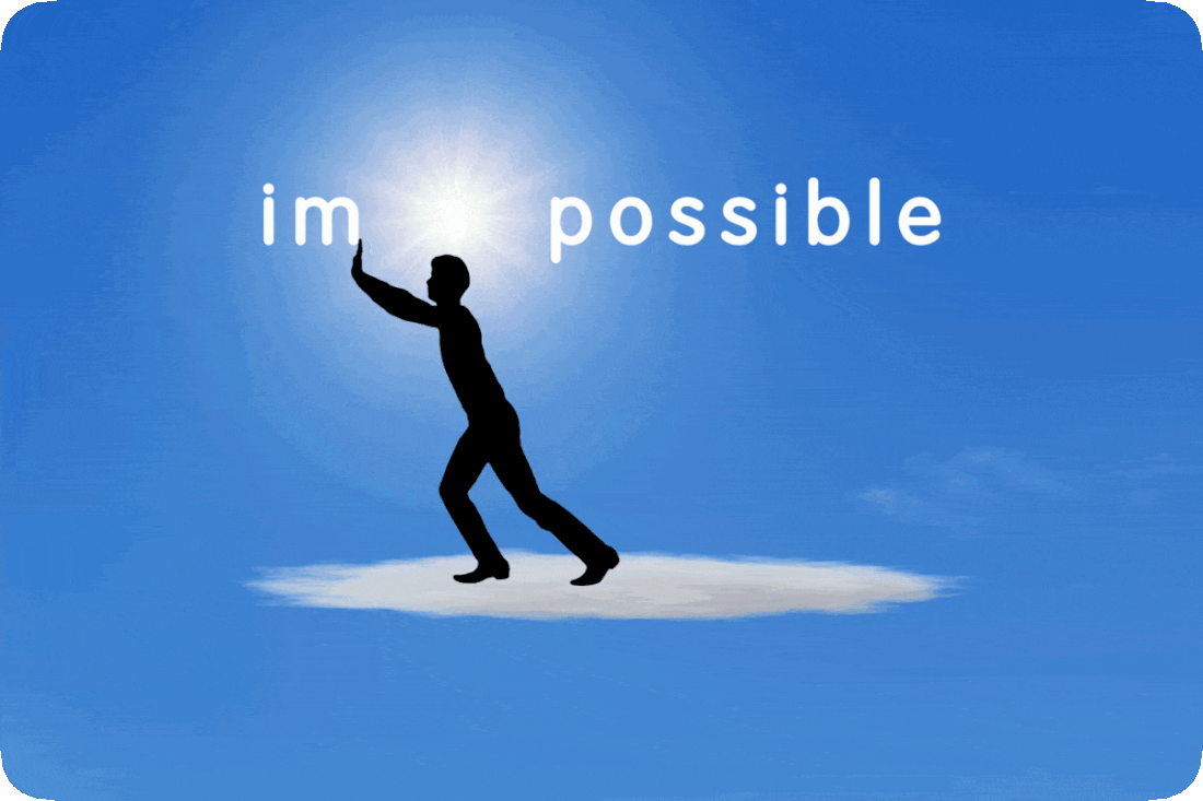 Picture of a person standing on a cloud and pushing away the letters i and m from the word impossible to make the word possible, with the Sun shining brightly between the i m and the p o s s i b l e .
