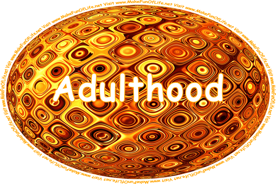 Click or tap here to visit the Adulthood Page.
