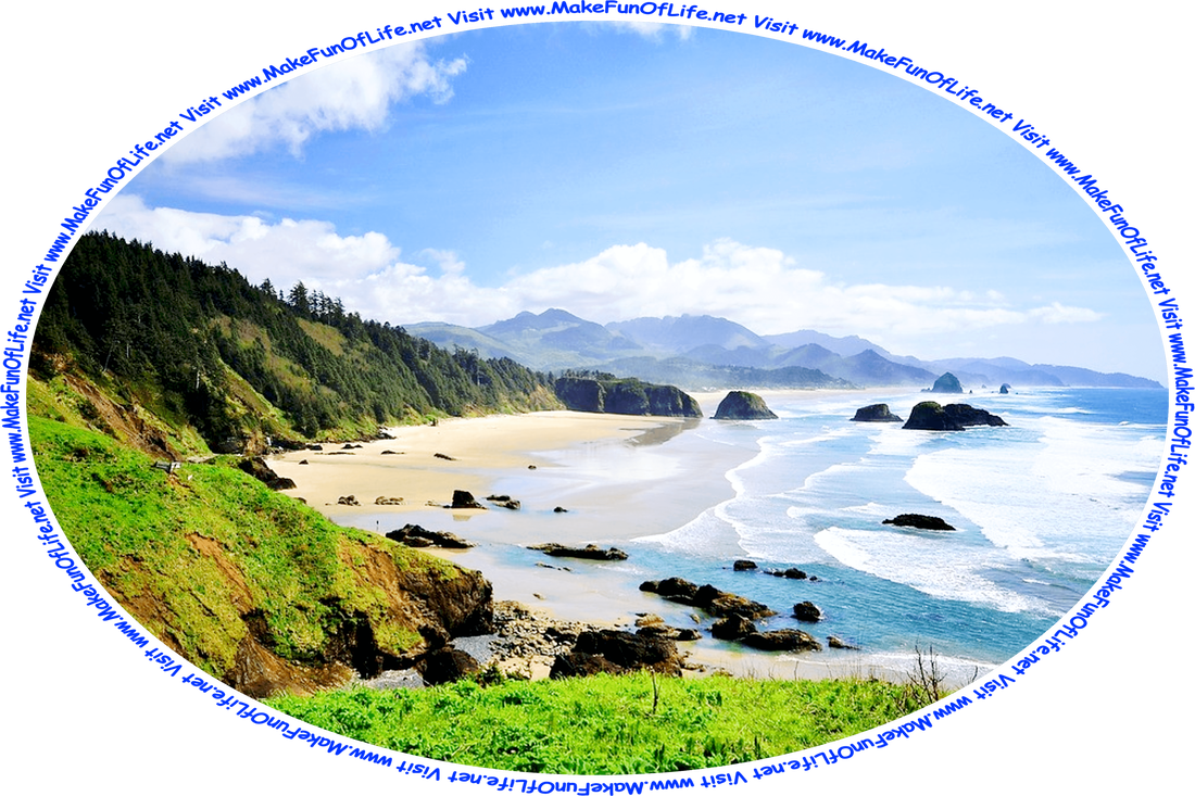 Picture of a coastal area, with hillsides covered in green grass and pine trees, waves gently lapping onto a sandy beach below, a blue sky with fluffy white clouds above, and the words, ‘Visit www.MakeFunOfLife.net.’