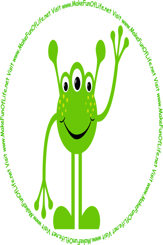 Picture of a three-eyed frog-like creature waving at viewers and the words, 'Visit www.MakeFunOfLife.net.'