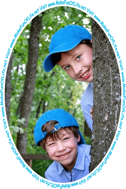Picture of two happy smiling boys peering out from behind a tree trunk and the words, 'Visit www.MakeFunOfLife.net.'