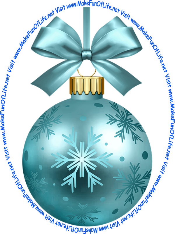 Picture of a light-blue-color Christmas bauble decoration with a light-blue-color bow and a piece of light-blue-color ribbon tied to it for hanging the decoration and the words, ‘Visit www.MakeFunOfLife.net.’