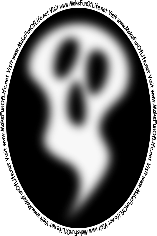 Picture of a mist-like ghost with 2 large eyes and mouth, and the words, 'Visit www.MakeFunOfLife.net.'
