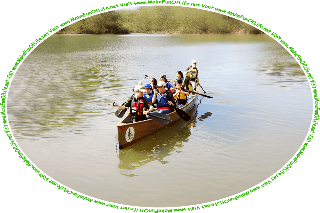 Picture of a group of nine young adults and children at a summer camp, crowded into a small canoe, each with a paddle, some of whom appear to be beginners at paddling a canoe to make it move along in the water, and the words, ‘Visit www.MakeFunOfLife.net.’