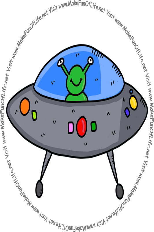 Picture of a happy smiling green alien piloting a flying saucer, and the words, 'Visit www.MakeFunOfLife.net.'