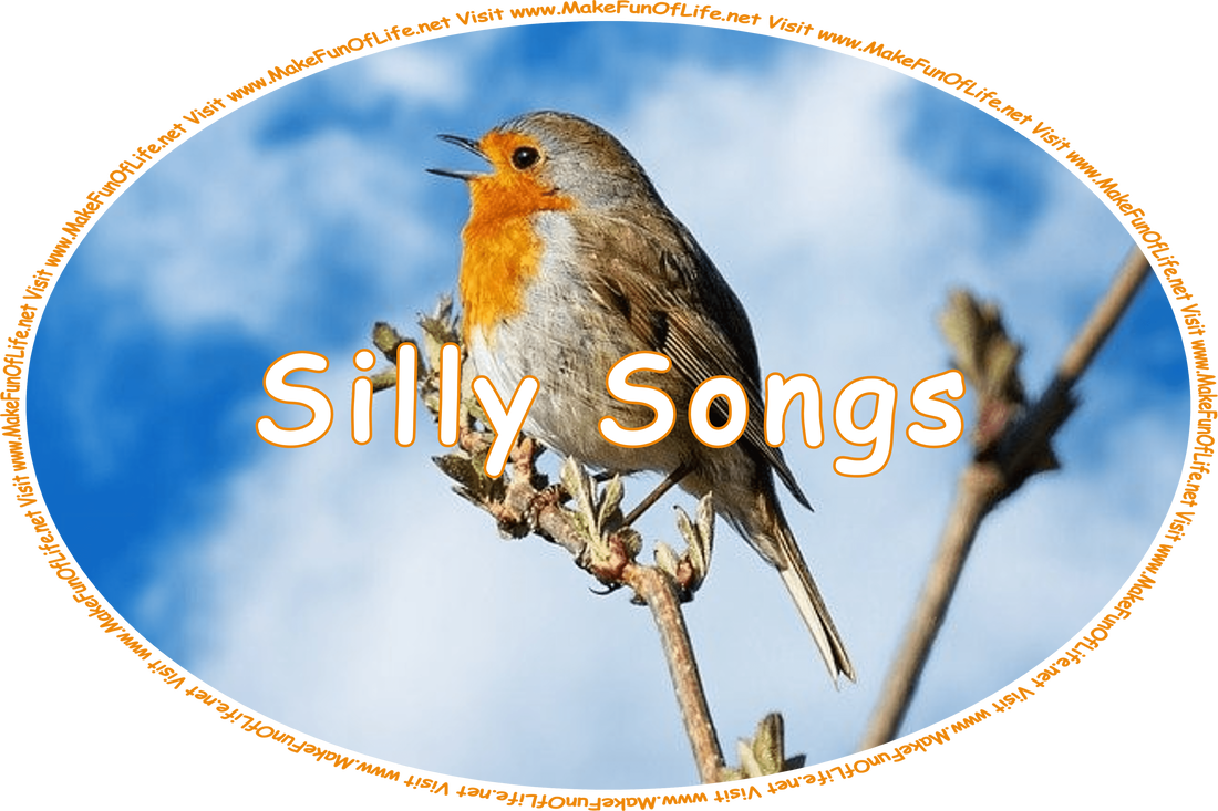 Click or tap here to visit the Silly Songs Page.