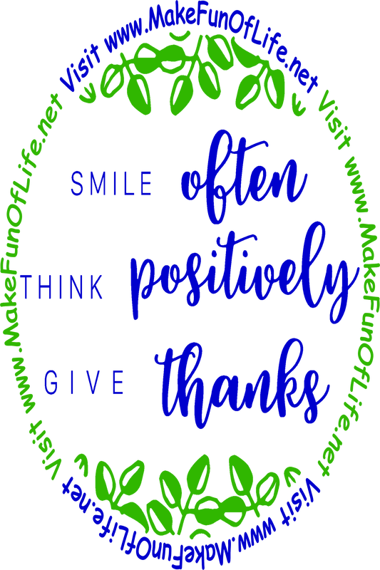 Picture of green leaves surrounding the words, ‘Smile Often, Think Positively, Give Thanks.’